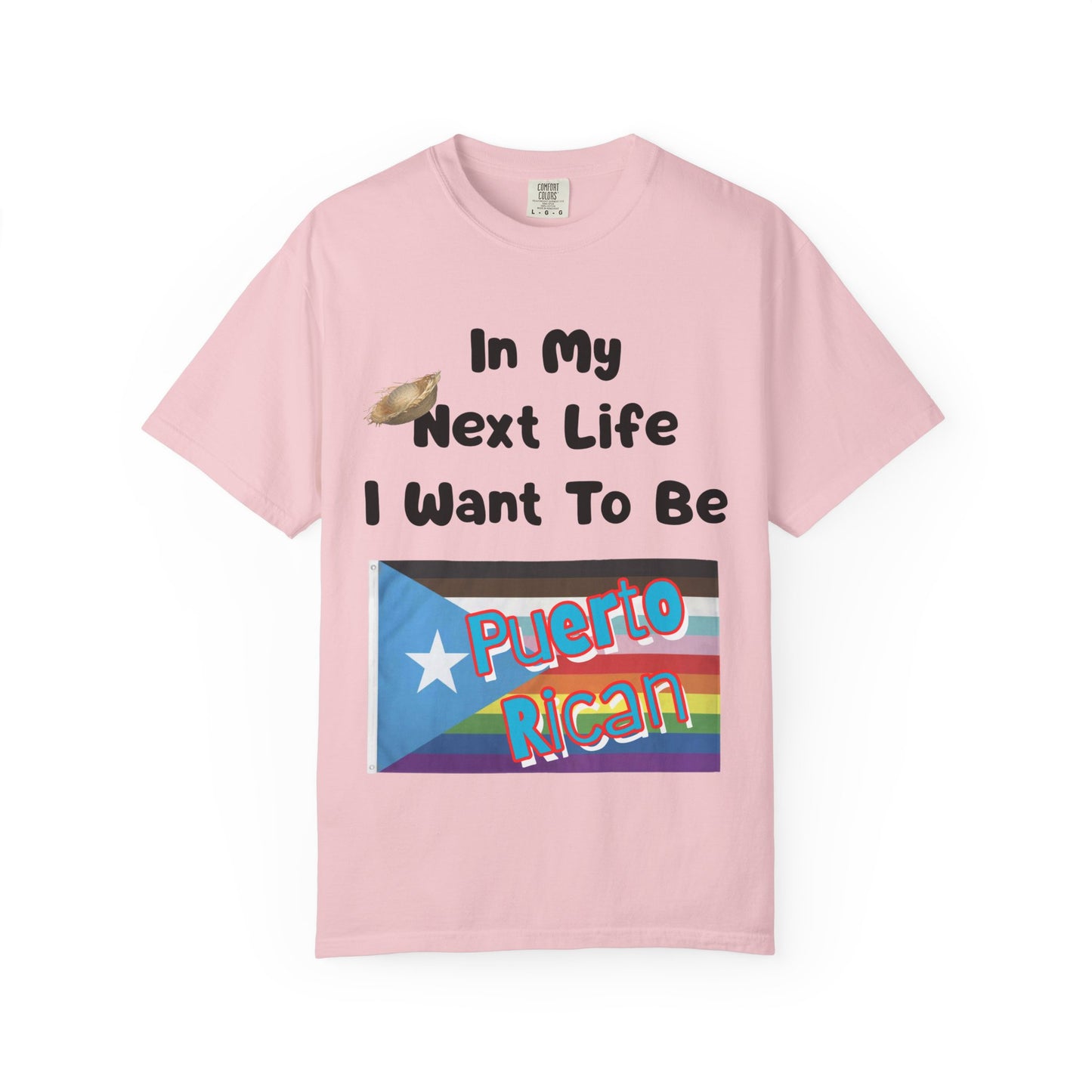 Puerto Rican Love T-Shirt - In My Next Life I Want To Be Puerto Rican