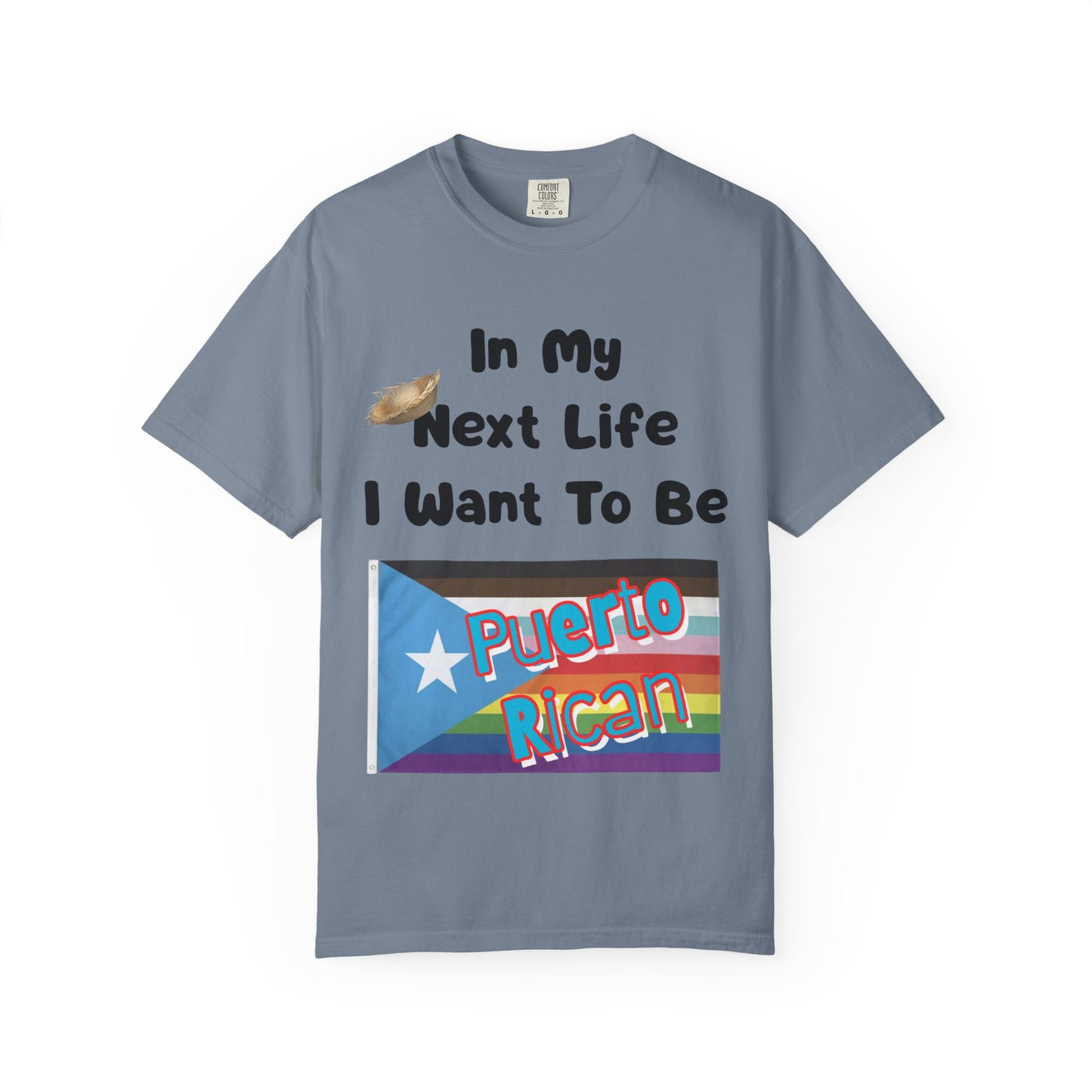 Puerto Rican Love T-Shirt - In My Next Life I Want To Be Puerto Rican
