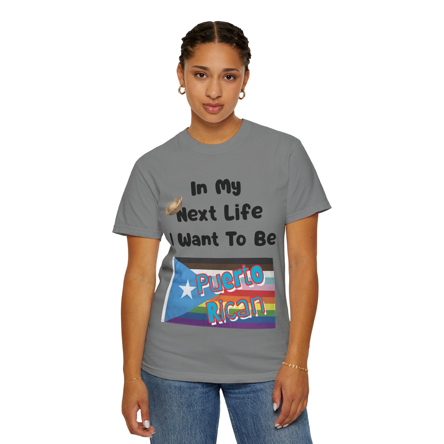 Puerto Rican Love T-Shirt - In My Next Life I Want To Be Puerto Rican