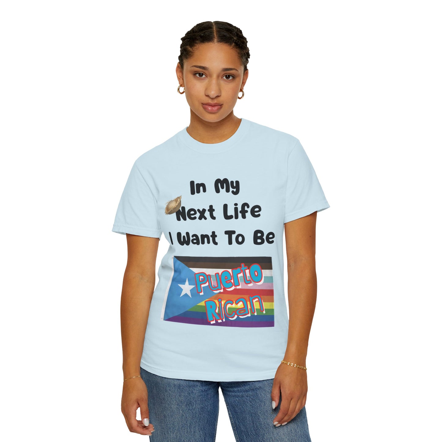 Puerto Rican Love T-Shirt - In My Next Life I Want To Be Puerto Rican