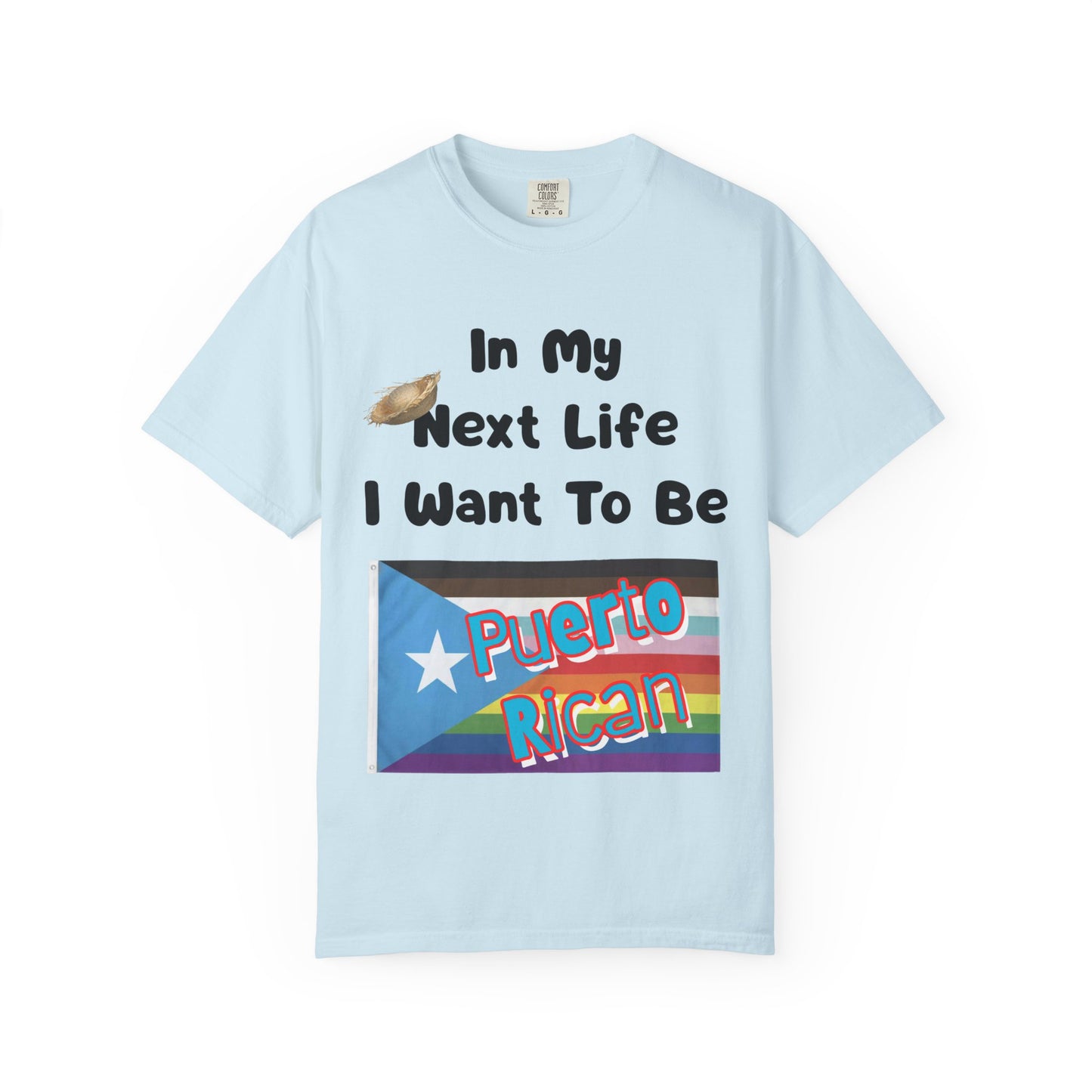 Puerto Rican Love T-Shirt - In My Next Life I Want To Be Puerto Rican