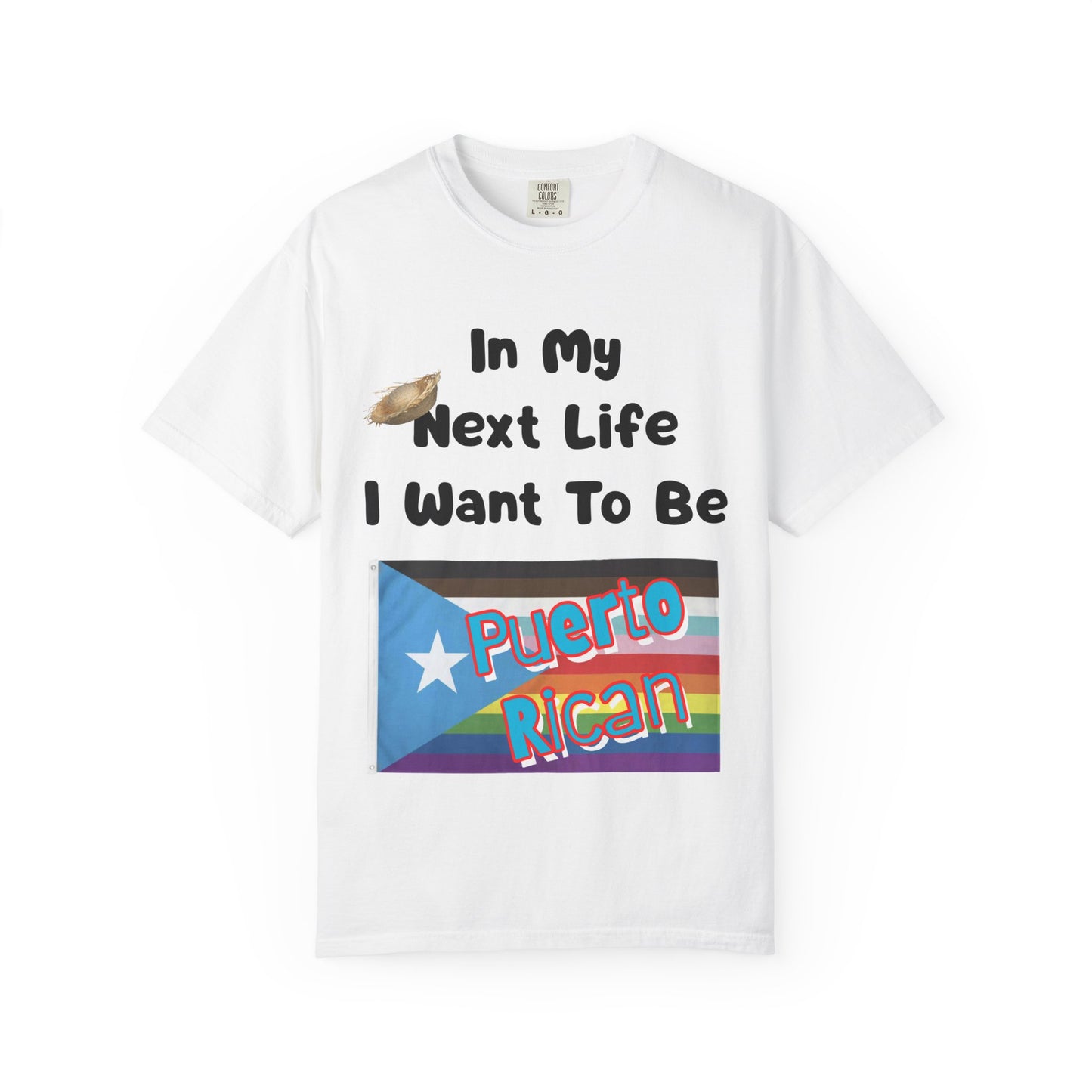 Puerto Rican Love T-Shirt - In My Next Life I Want To Be Puerto Rican