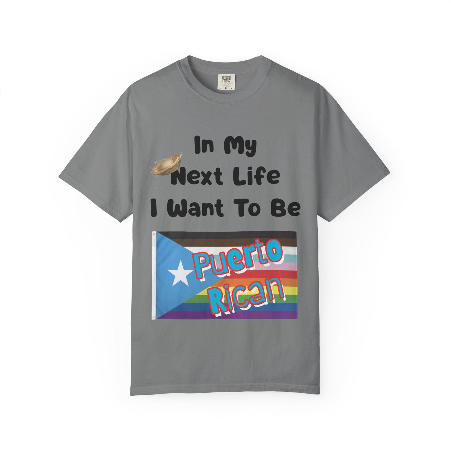 Puerto Rican Love T-Shirt - In My Next Life I Want To Be Puerto Rican