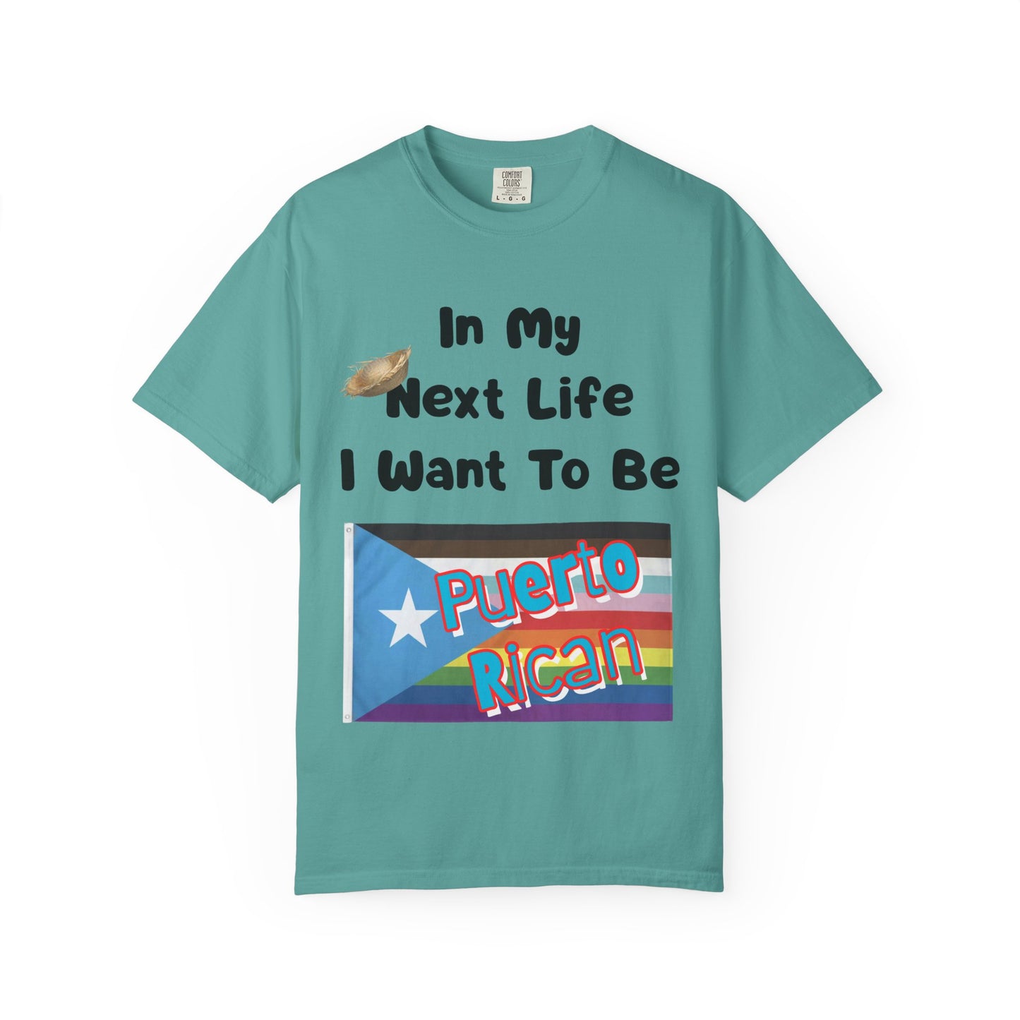 Puerto Rican Love T-Shirt - In My Next Life I Want To Be Puerto Rican