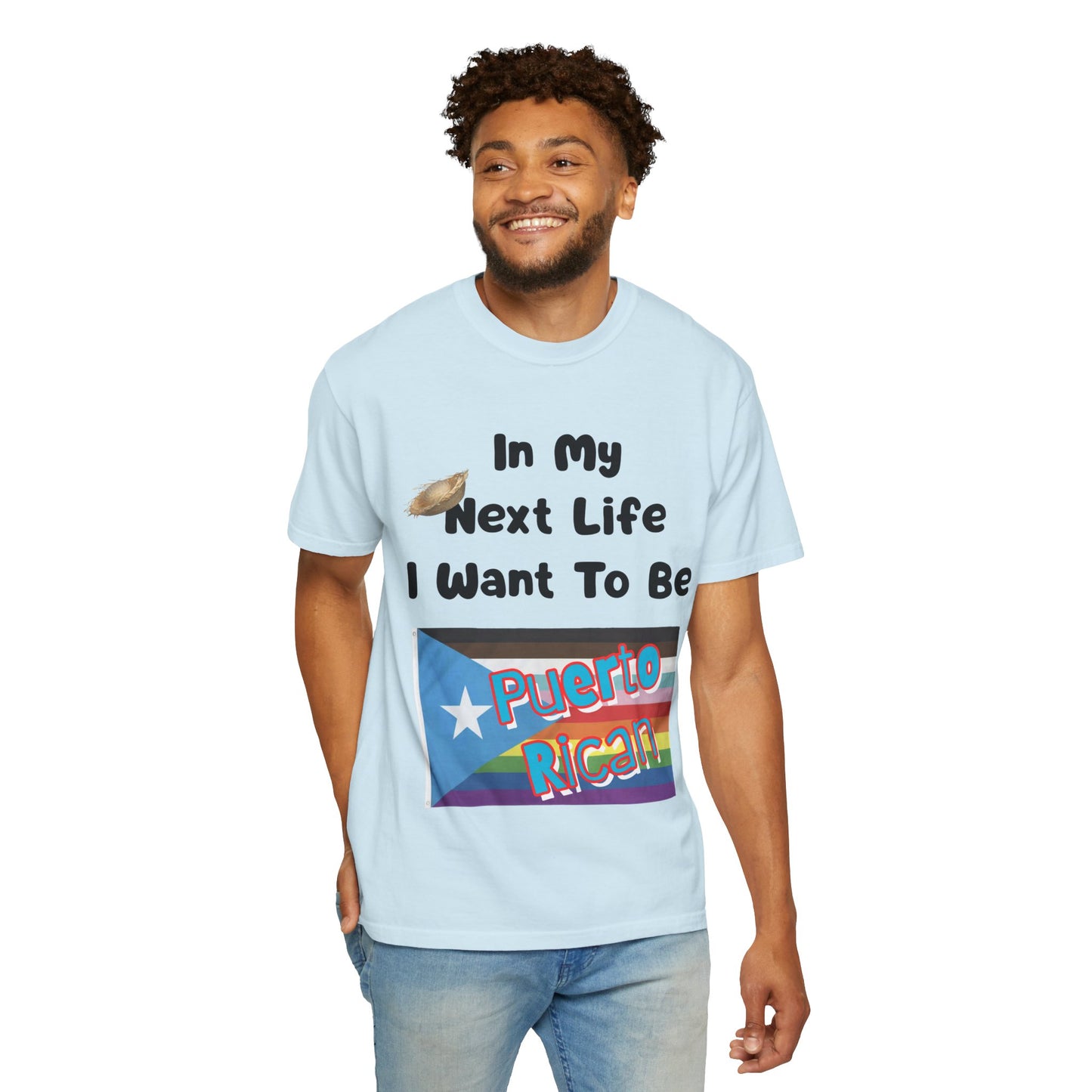 Puerto Rican Love T-Shirt - In My Next Life I Want To Be Puerto Rican