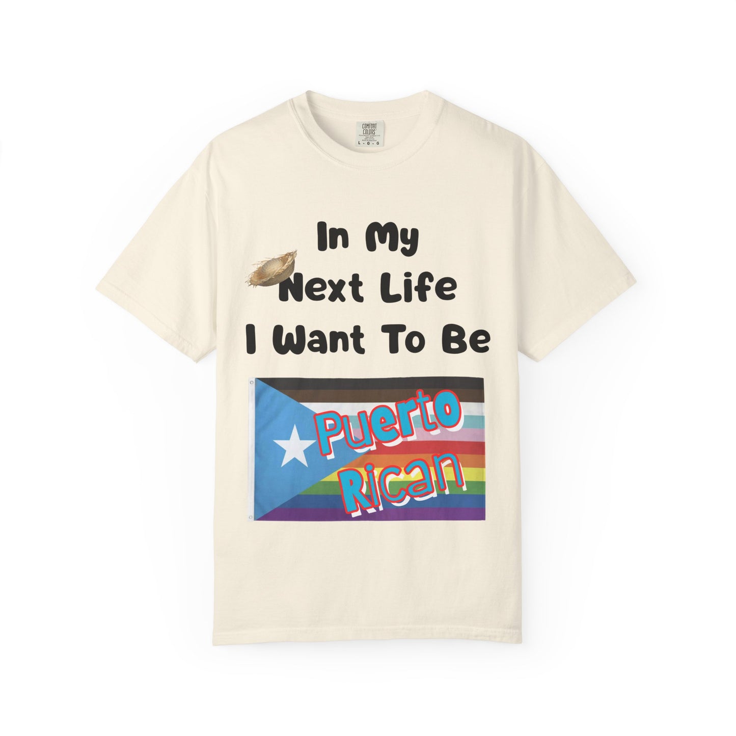 Puerto Rican Love T-Shirt - In My Next Life I Want To Be Puerto Rican