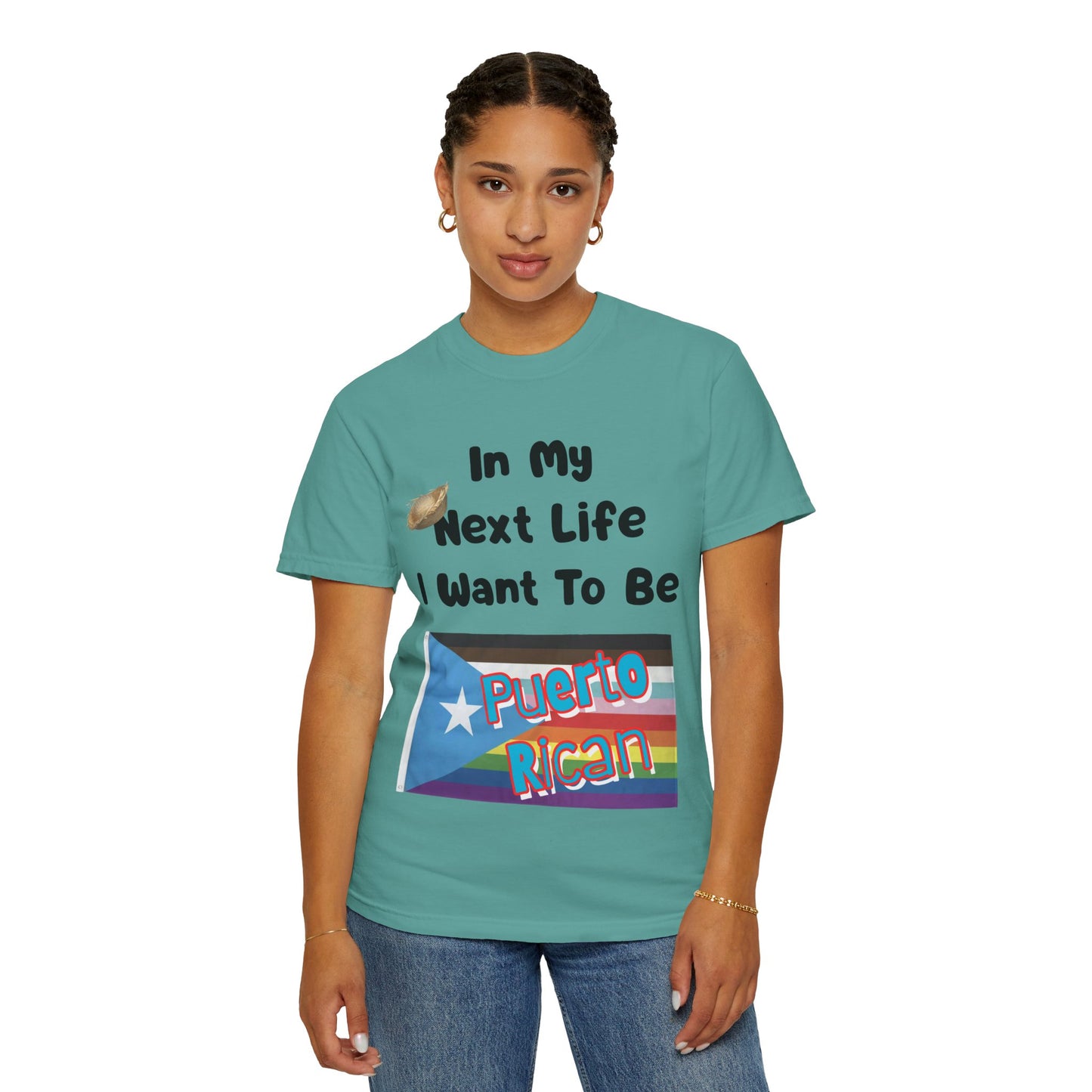 Puerto Rican Love T-Shirt - In My Next Life I Want To Be Puerto Rican