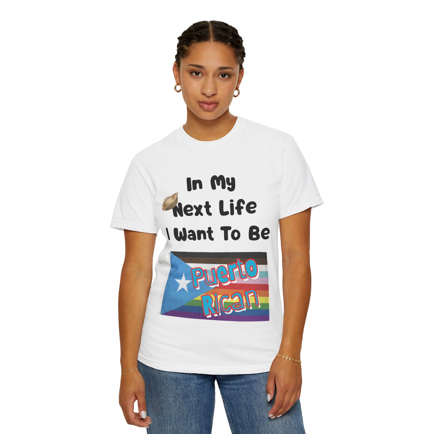 Puerto Rican Love T-Shirt - In My Next Life I Want To Be Puerto Rican