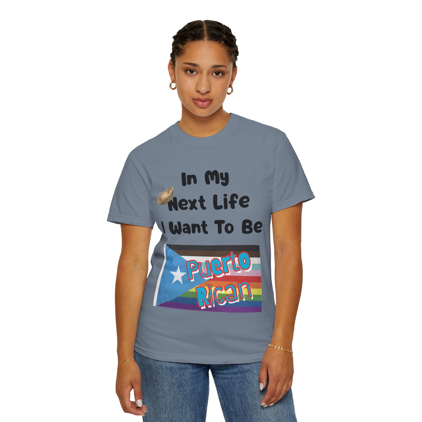 Puerto Rican Love T-Shirt - In My Next Life I Want To Be Puerto Rican