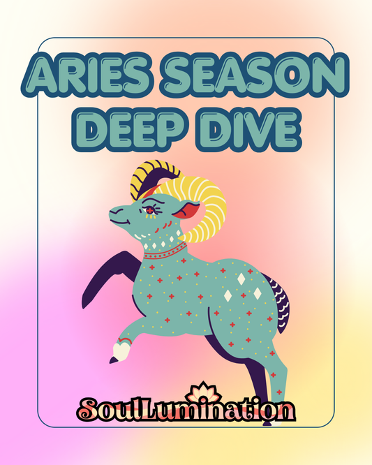 Aries Season Deep Dive